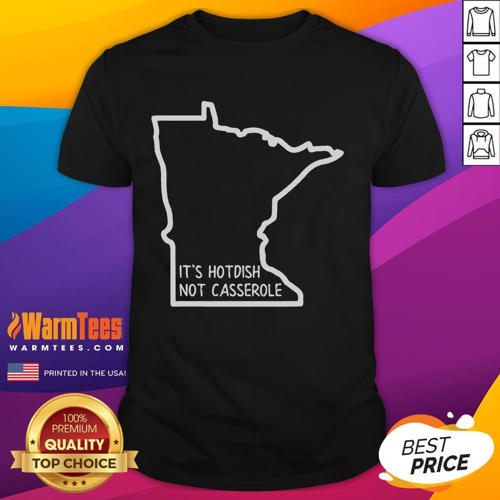 Funny It's Hotdish Not Casserole Minnesota T-Shirt