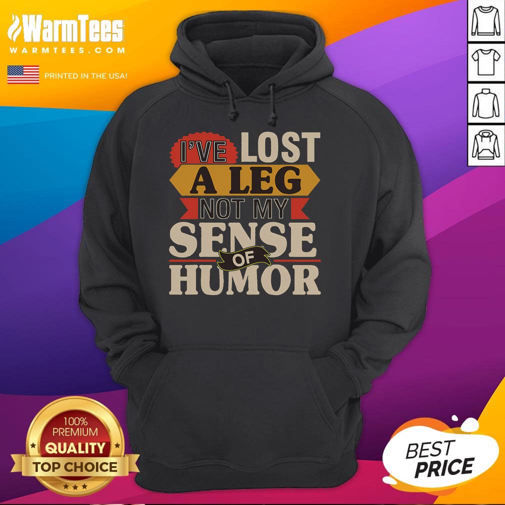 Funny I've Lost A Leg Not My Sense Of Humor Handicap Ampu T-Shirt - Image 2