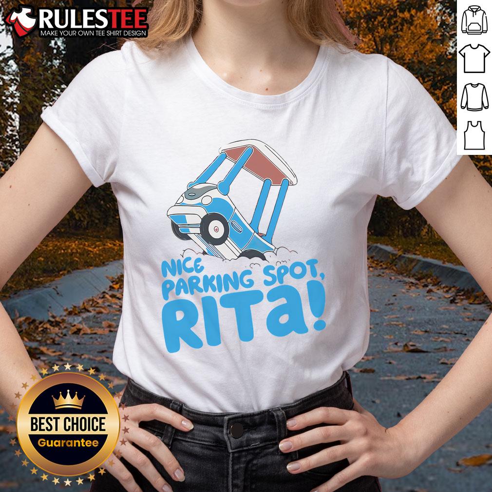 Funny Janet & Rita Driving School Nice Parking Spot Rita T-Shirt - Image 3