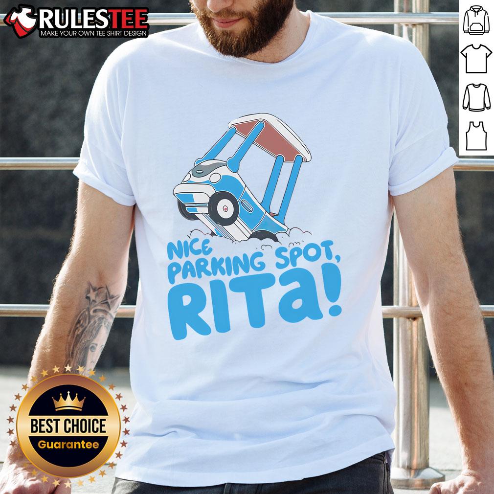 Funny Janet & Rita Driving School Nice Parking Spot Rita T-Shirt