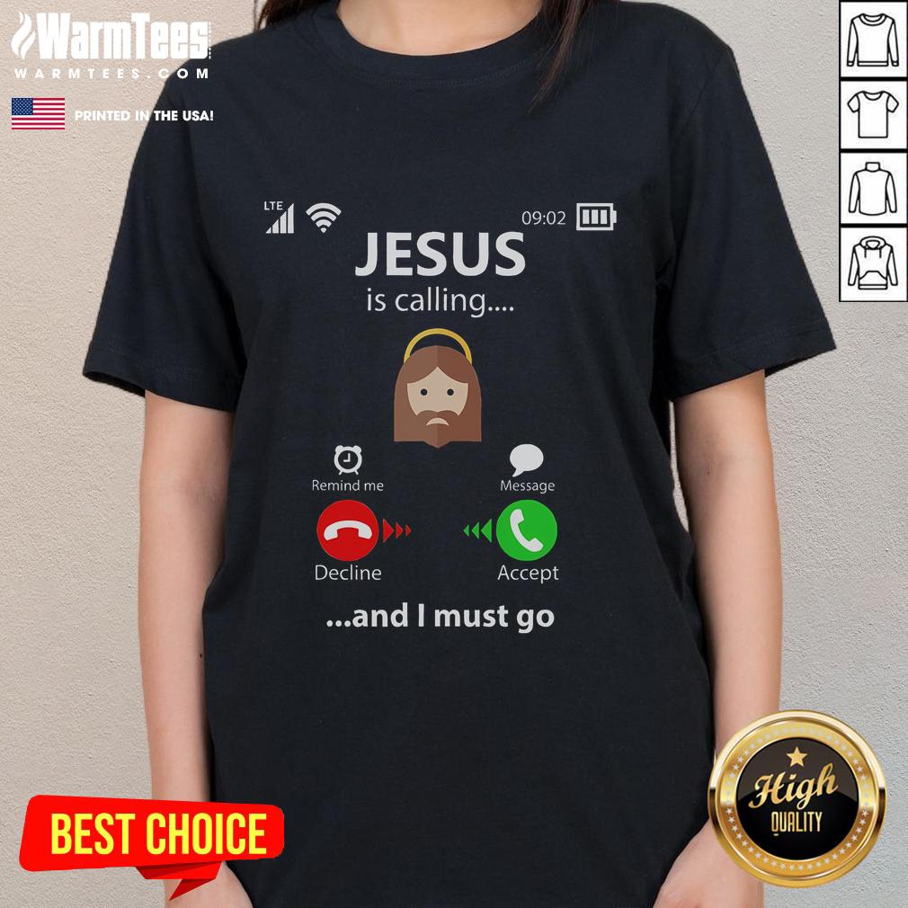 Funny Jesus Is Calling And I Must Go Religious Christians T-Shirt - Image 3
