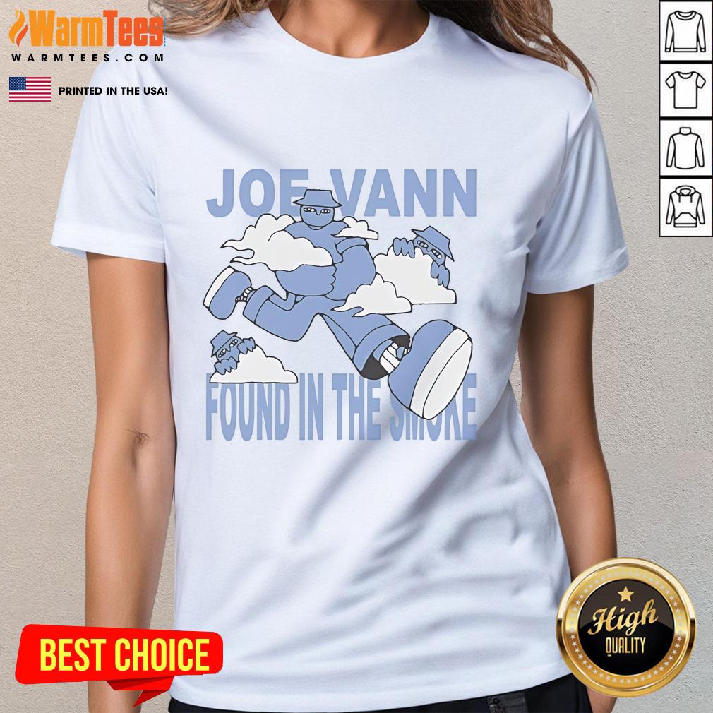 Funny Joe Vann Found In The Smoke T-Shirt - Image 4