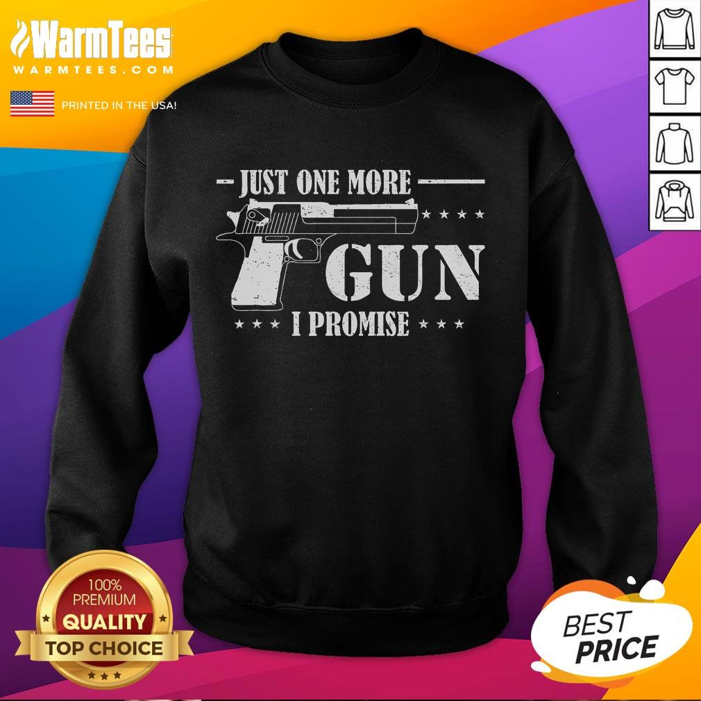 Funny Just One More Gun I Promise T-Shirt - Image 5