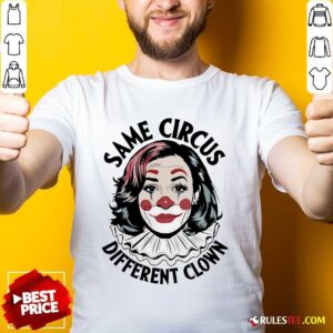 Funny Kamala Harris Same Circus Different Clown T-Shirt