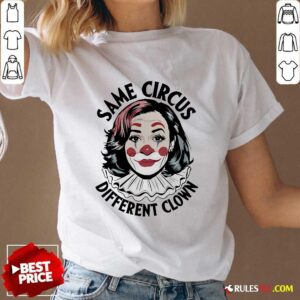 Alternative view of Funny Kamala Harris Same Circus Different Clown T-Shirt