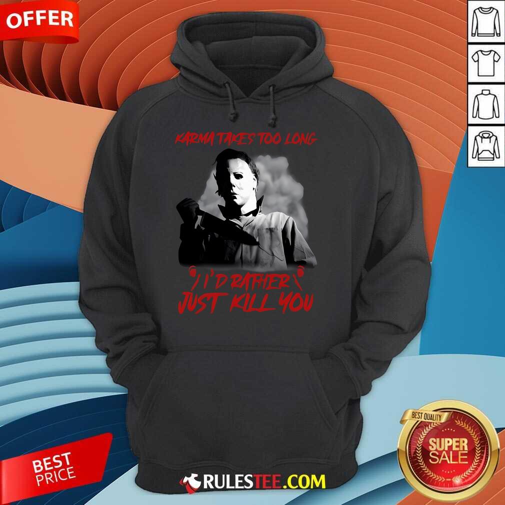 Funny Karma Takes Too Long I'd Rather Just Kill You Halloween T-Shirt - Image 2