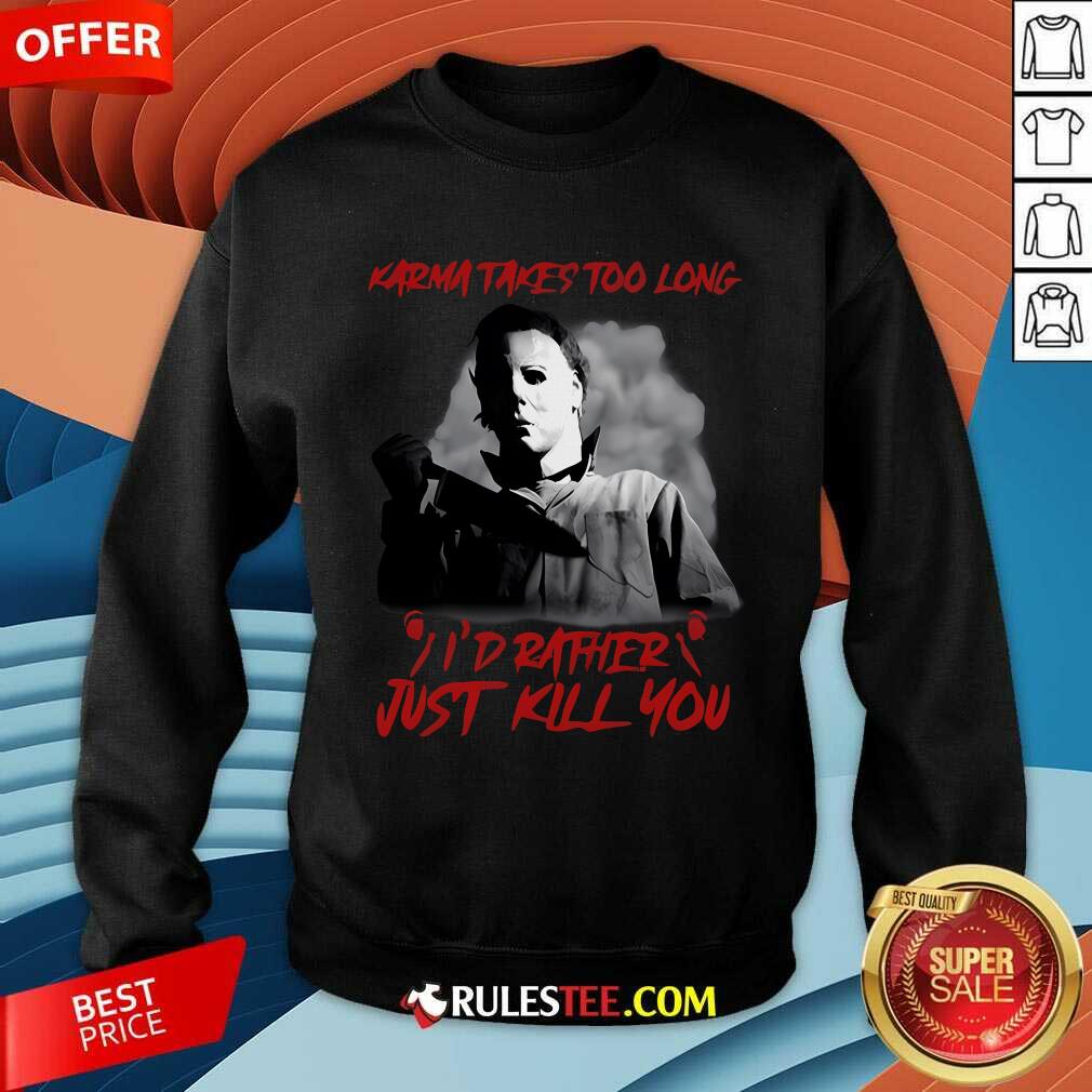 Funny Karma Takes Too Long I'd Rather Just Kill You Halloween T-Shirt - Image 3
