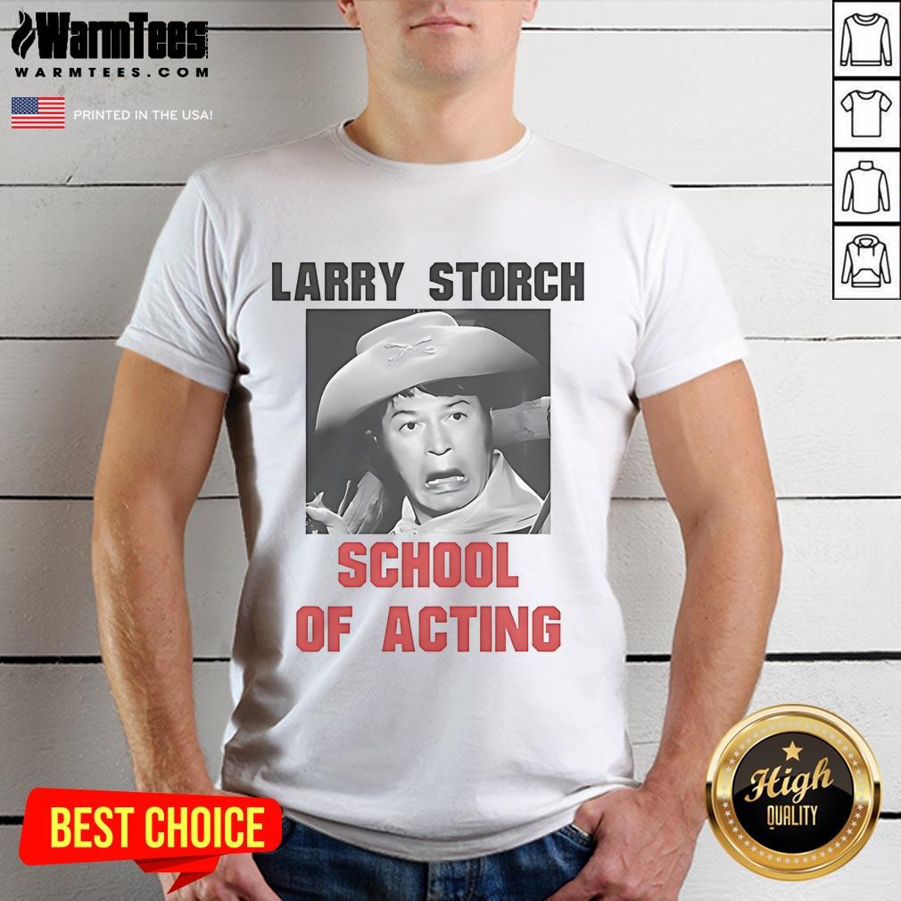Funny Larry Storch School Of Acting T-Shirt