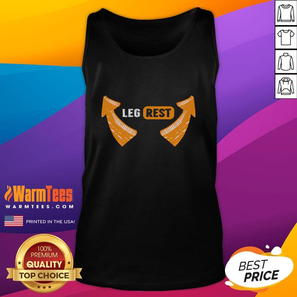 Funny Leg Rest Arrows Leg Rest Text T-Shirt - Image 4