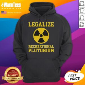 Alternative view of Funny Legalize Recreational Plutonium T-Shirt