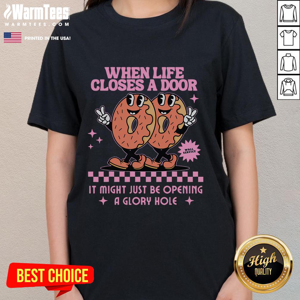 Funny Life Closes A Door Embarrassing Gag Glory Hole Meme T-Shirt - Image 3