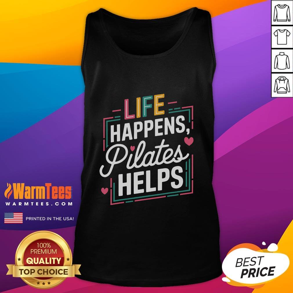Funny Life Happens Pilates Helps Motivational T-Shirt - Image 4
