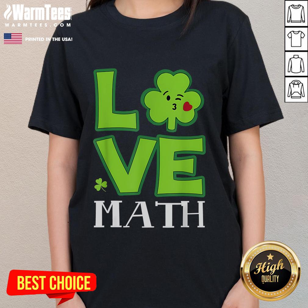 Funny Love Shamrock Math Teacher St Patrick's Day T-Shirt - Image 3