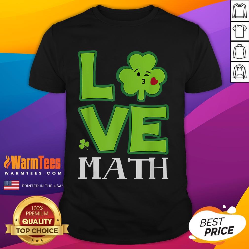 Funny Love Shamrock Math Teacher St Patrick's Day T-Shirt