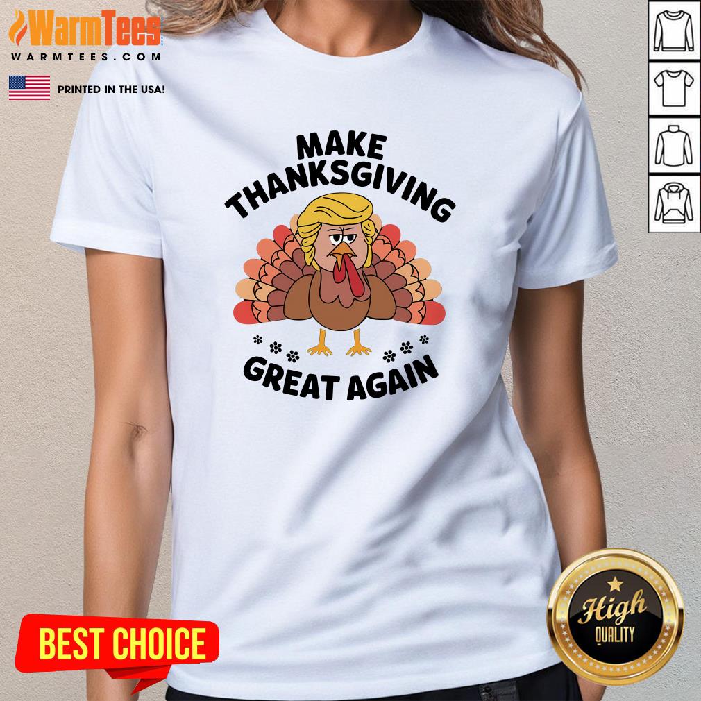 Funny Make Thanksgiving Great Again Trump Turkey T-Shirt - Image 2
