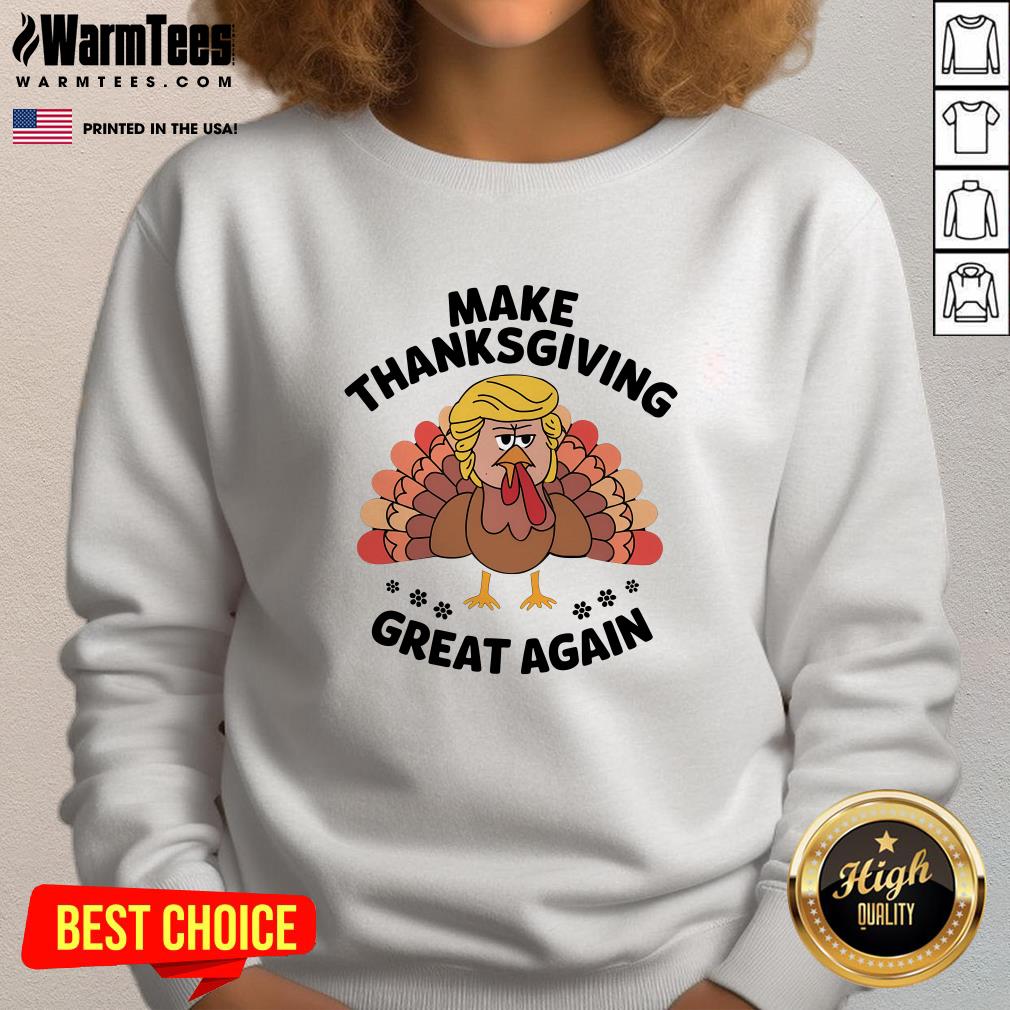 Funny Make Thanksgiving Great Again Trump Turkey T-Shirt - Image 4