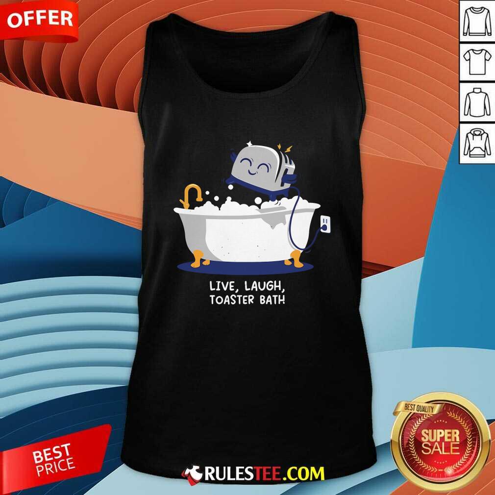 Funny Mandatory Funday Live Laugh Toaster Bath T-Shirt - Image 5