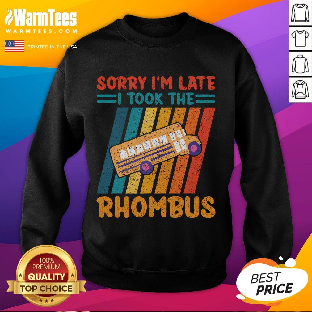 Funny Math Teacher Sorry I'm Late I Took The Rhombus Vintage T-Shirt - Image 5