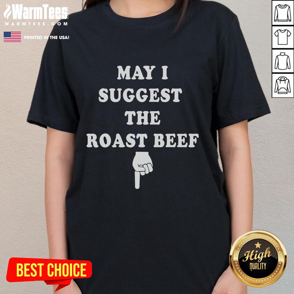 Hot May I Suggest The Roast Beef T-Shirt - Image 3