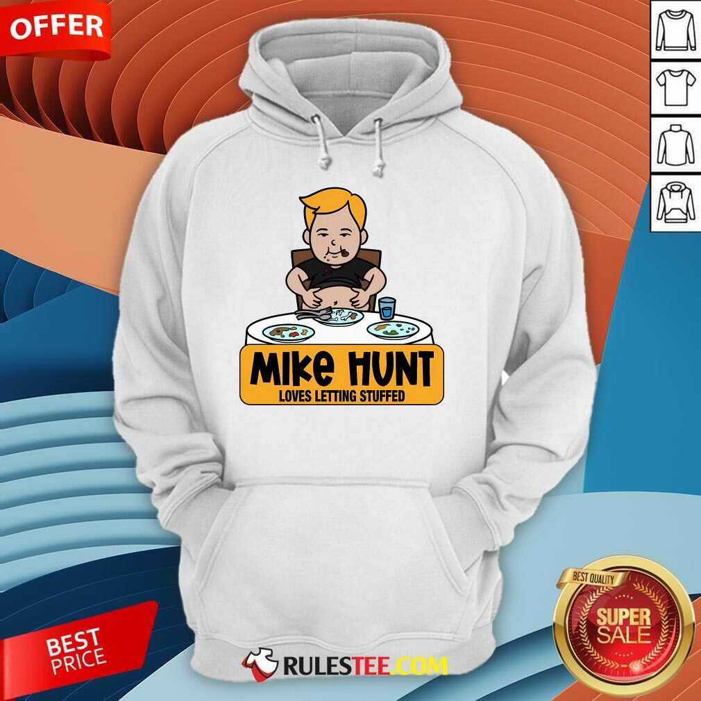 Funny Mike Hunt Loves Letting Stuffed T-Shirt - Image 5