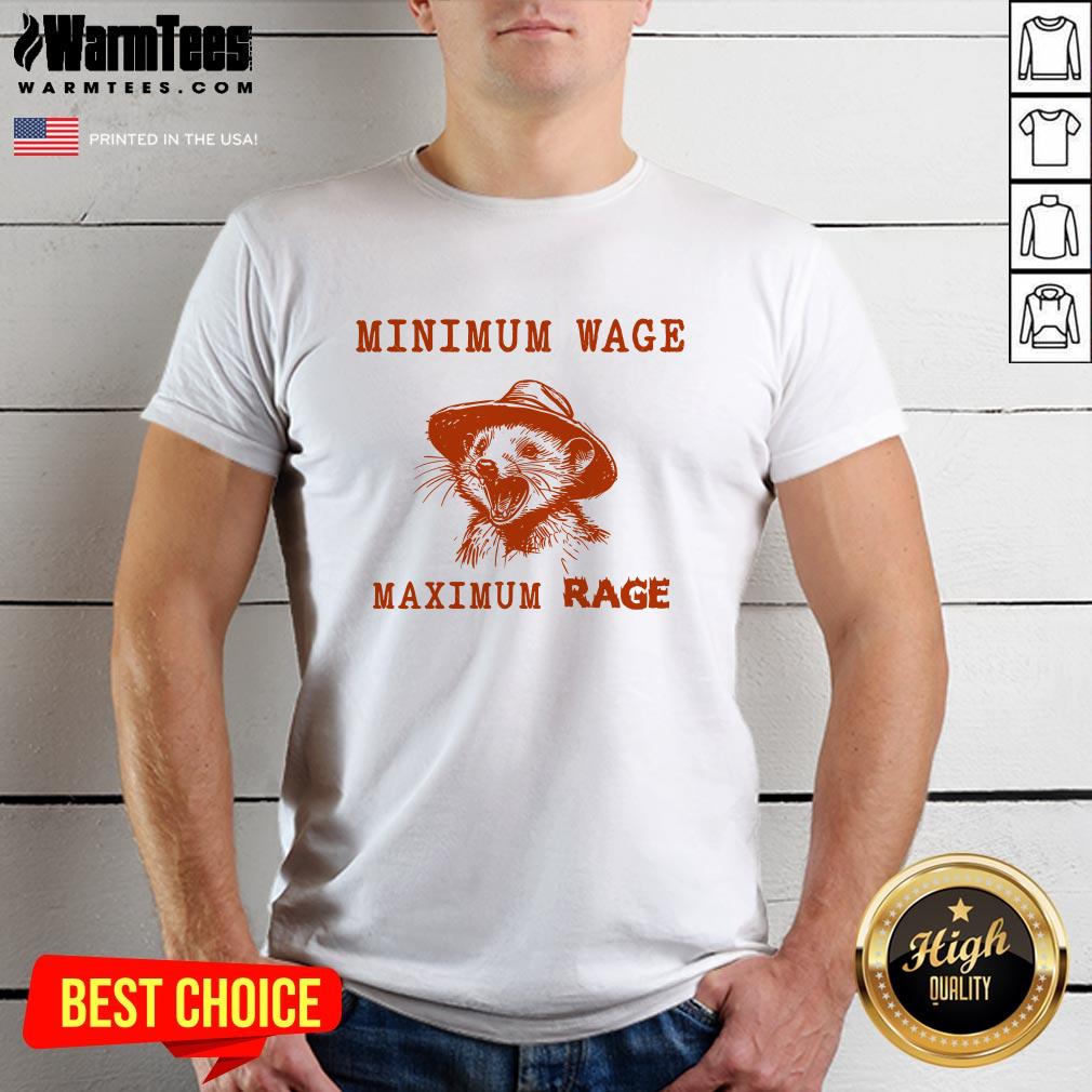 Funny Minimum Wage Maximum Rage Opossum T-Shirt