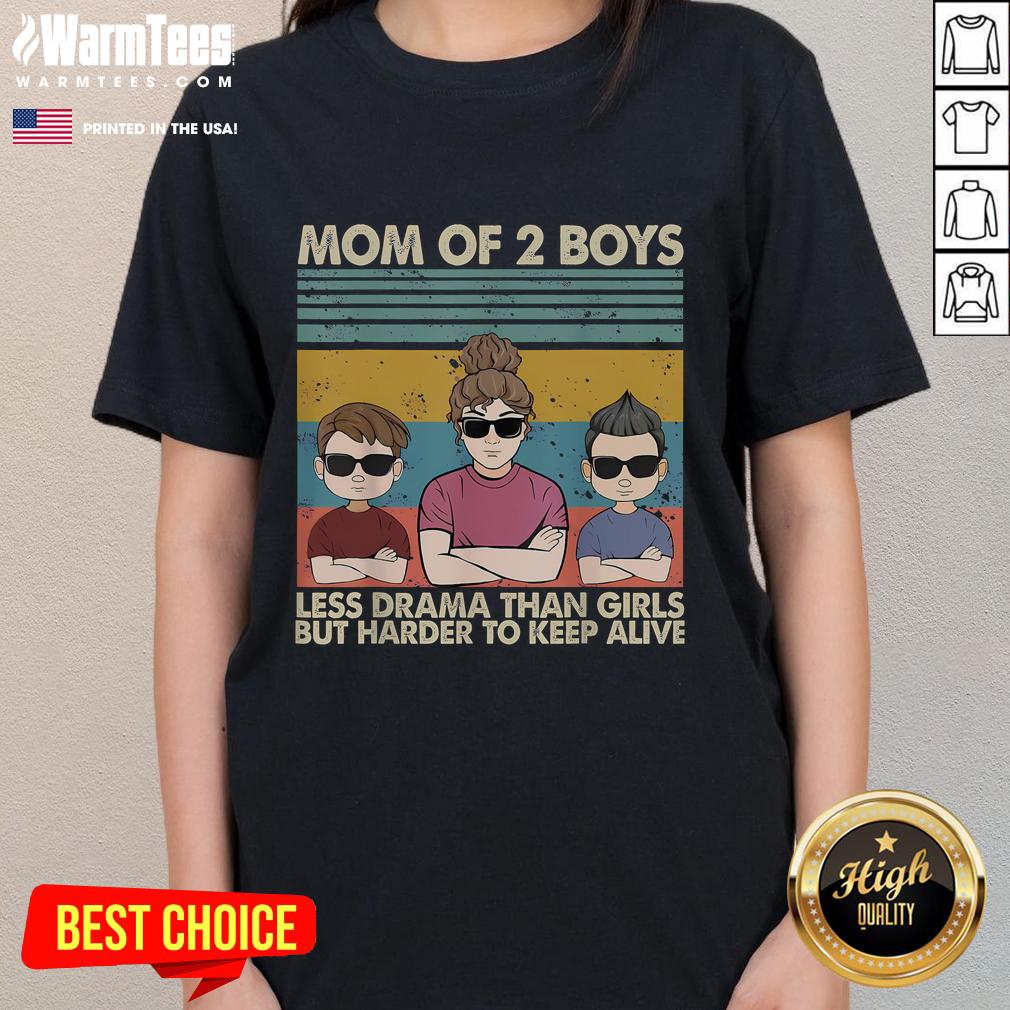Funny Mom Of 2 Boy Less Drama Than Girl But Harder To Keep Alive Vintage T-Shirt - Image 3