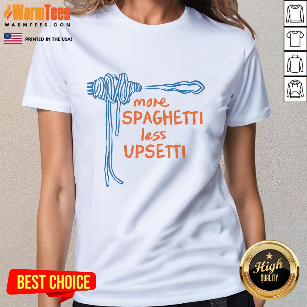 Funny More Spaghetti Less Upsetti T-Shirt - Image 3