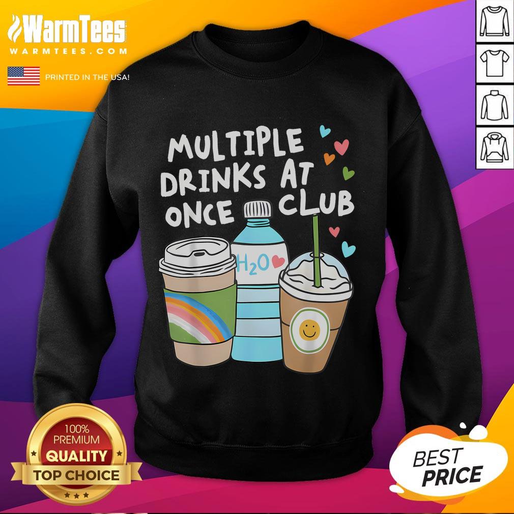 Funny Multiple Drinks At Once Club T-Shirt - Image 5