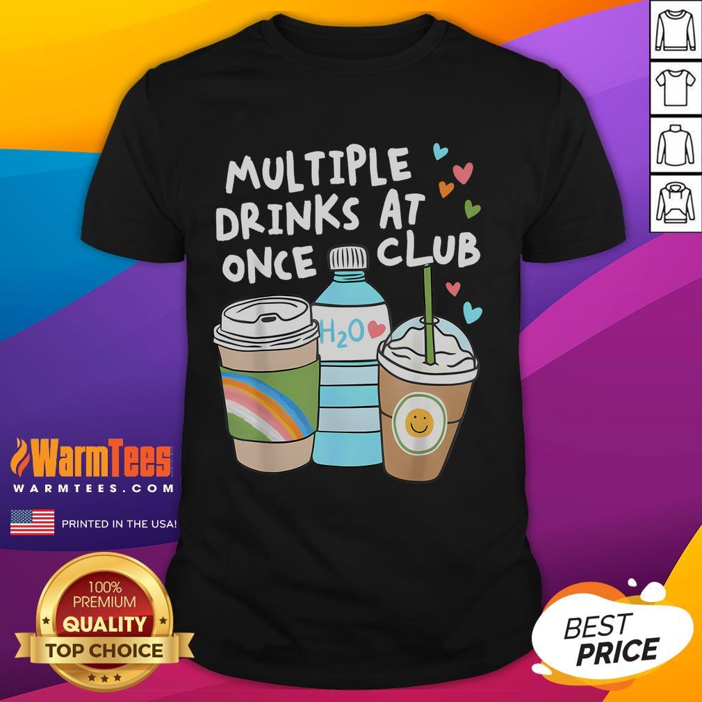 Funny Multiple Drinks At Once Club T-Shirt