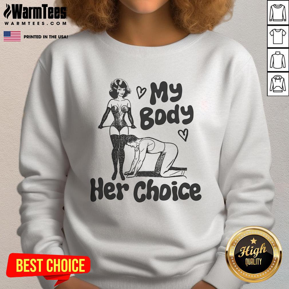 Funny My Body Her Choice T-Shirt - Image 5