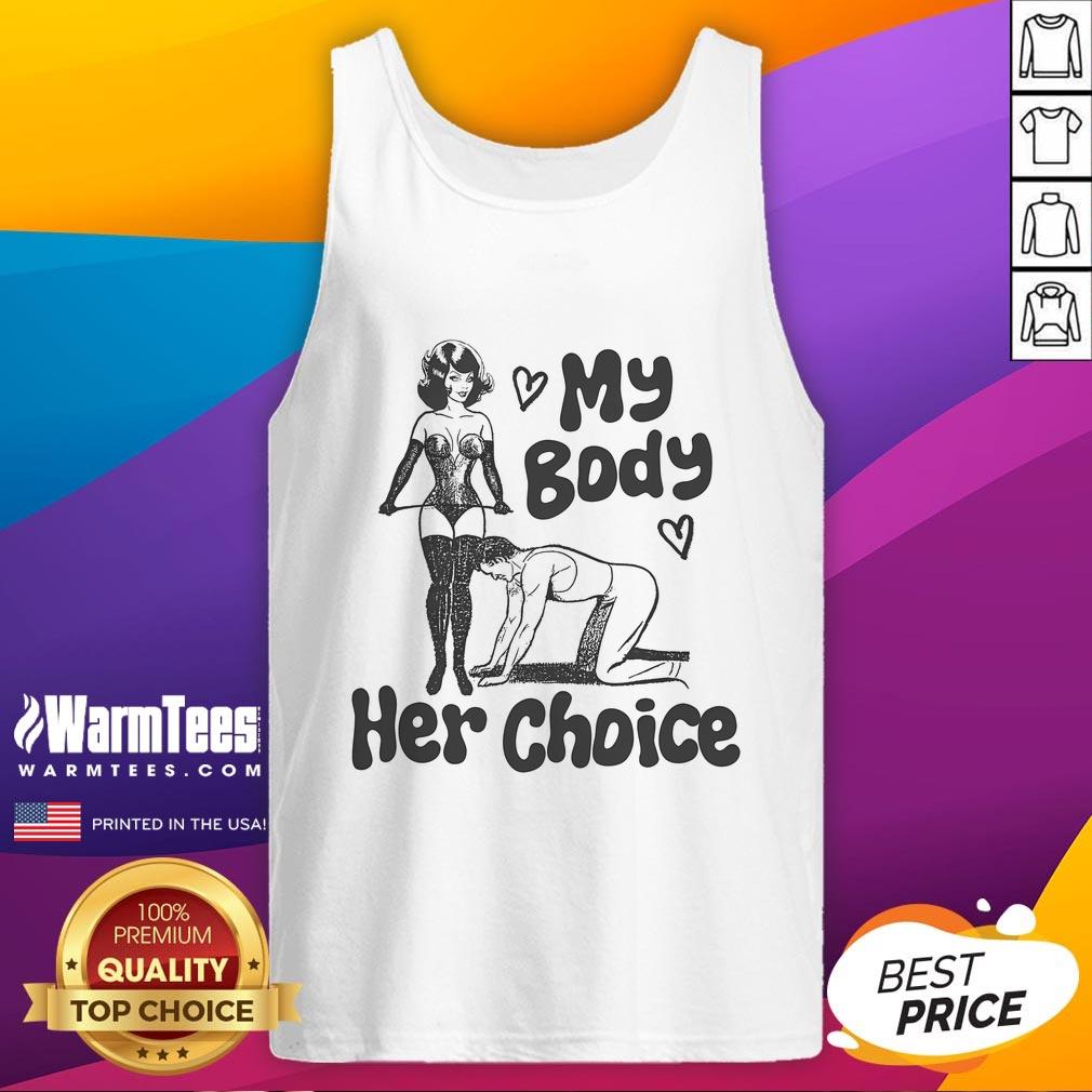 Funny My Body Her Choice T-Shirt - Image 4