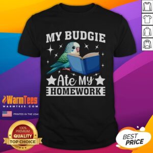 Funny My Budgie Ate My Homework Budgerigar Parakeet T-Shirt