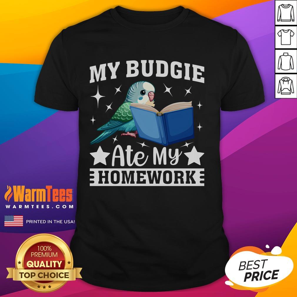 Funny My Budgie Ate My Homework Budgerigar Parakeet T-Shirt