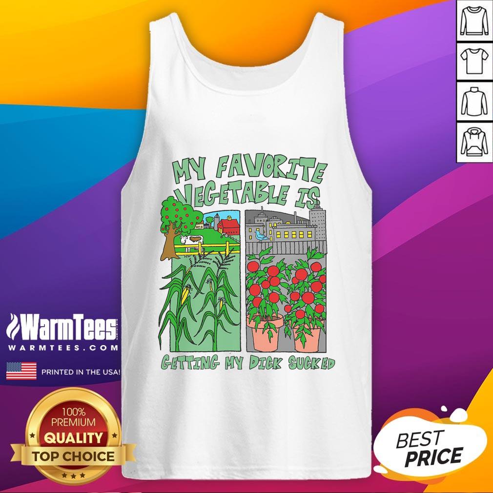 Funny My Favorite Vegetable Is Getting My Dick Sucked T-Shirt - Image 4
