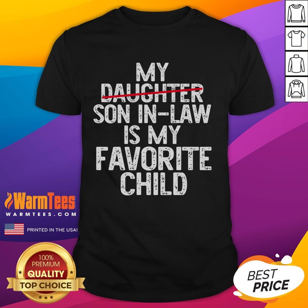 Funny My Son In Law Is My Favorite Child Classic T-Shirt