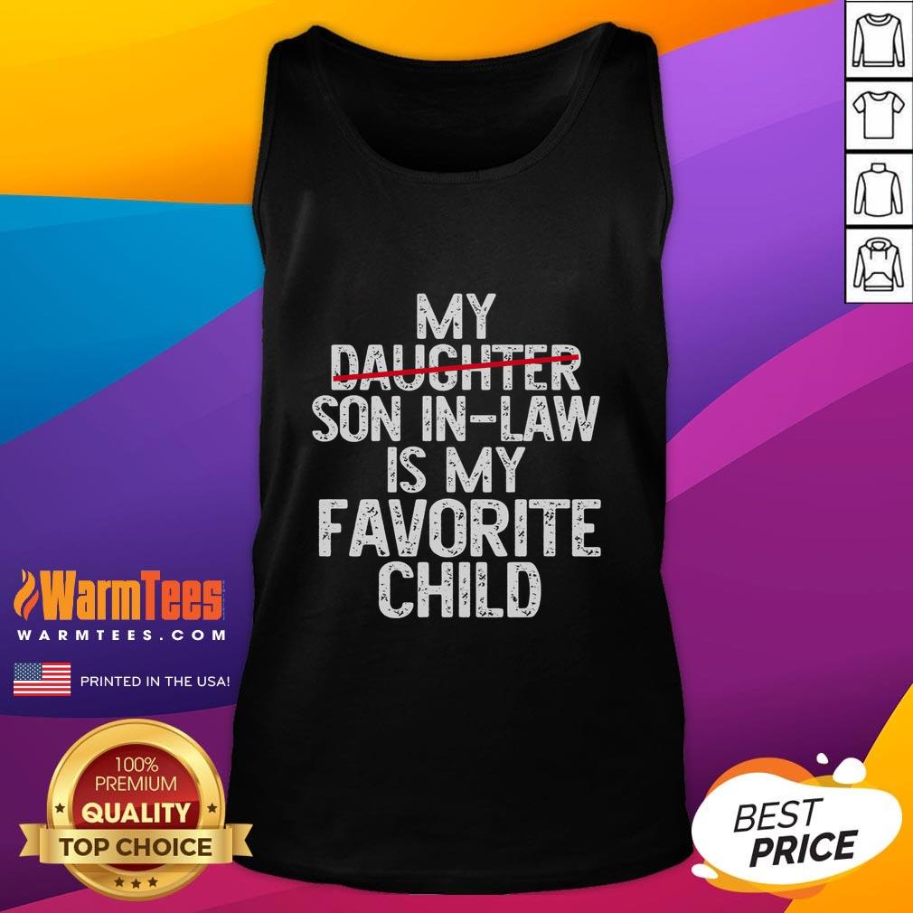 Funny My Son In Law Is My Favorite Child Classic T-Shirt - Image 4