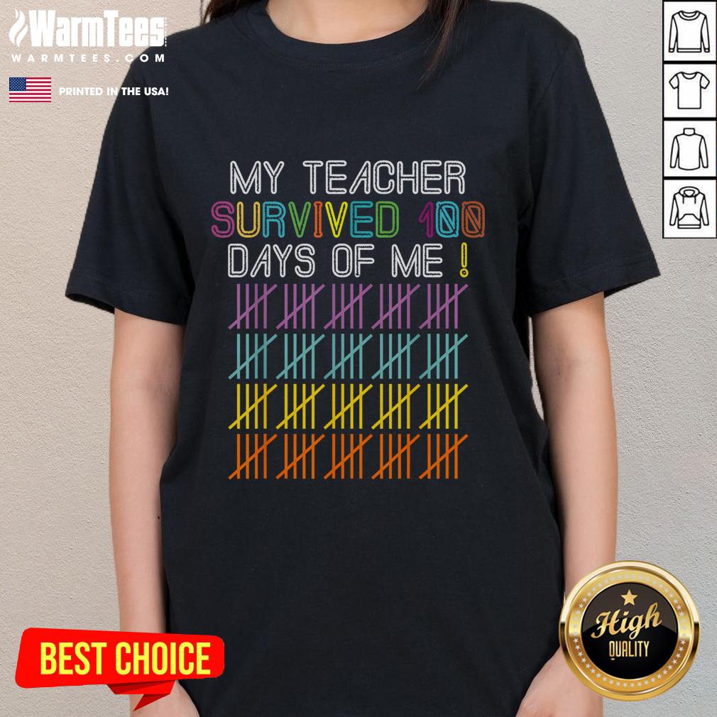 Funny My Teacher Survived 100 Days Of Me T-Shirt - Image 3
