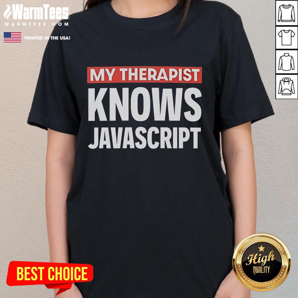 Funny My Therapist Knows Javascript T-Shirt - Image 3