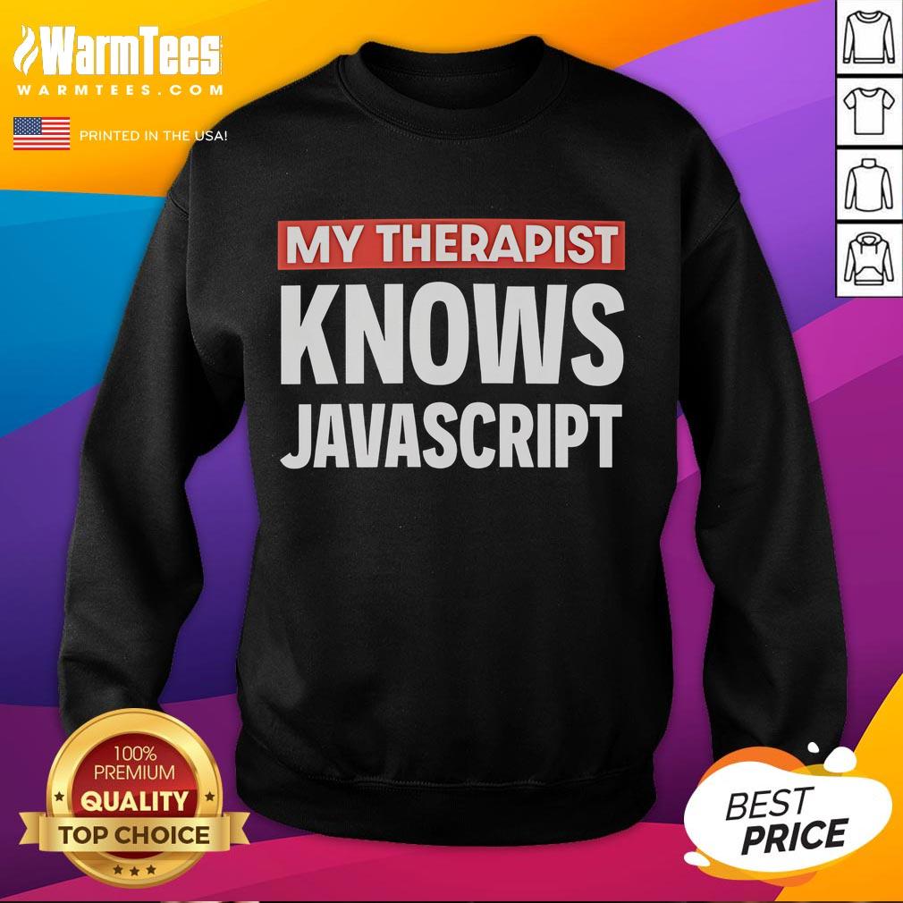 Funny My Therapist Knows Javascript T-Shirt - Image 5