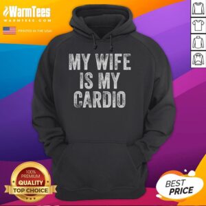Alternative view of Funny My Wife Is My Cardio T-Shirt