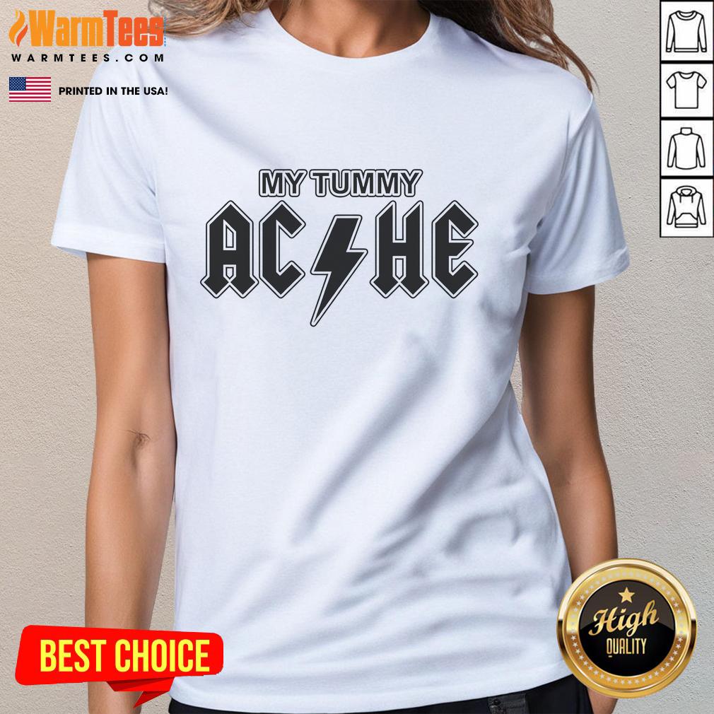 Funny My tummy ACHE T-Shirt - Image 3