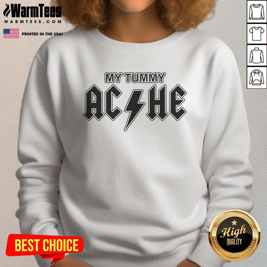 Funny My tummy ACHE T-Shirt - Image 5