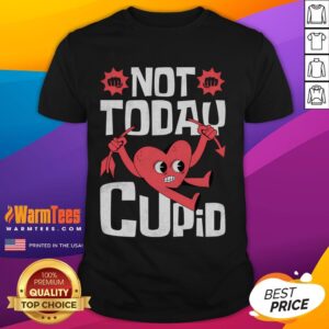 Funny Not Today Cupid Anti Valentine's Day T-Shirt