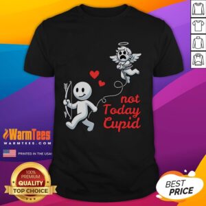 Funny Not Today Cupid Humorous Anti Valentine's Day T-Shirt