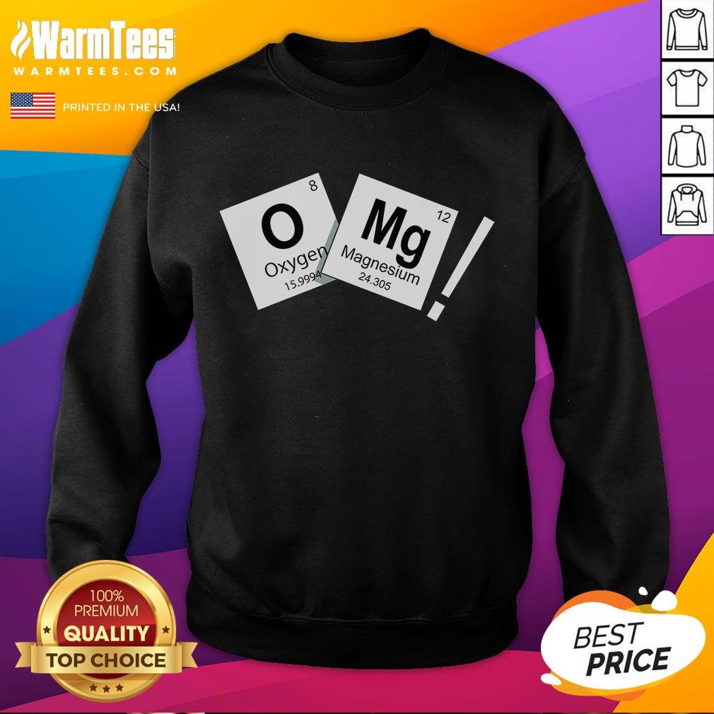 Funny OMG Oh My God Chemistry Periodic Table T-Shirt - Image 5