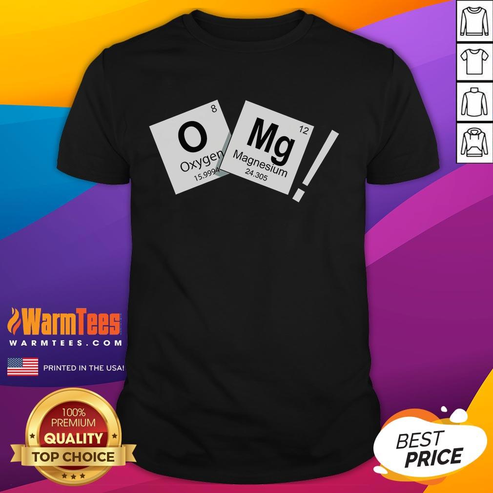 Funny OMG Oh My God Chemistry Periodic Table T-Shirt