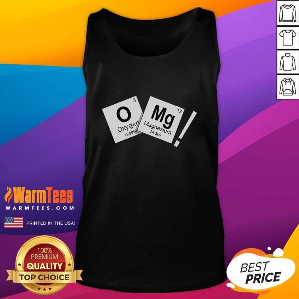 Funny OMG Oh My God Chemistry Periodic Table T-Shirt - Image 4