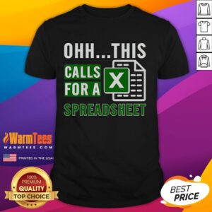 Funny Office Software This Call For A Spreadsheet T-Shirt