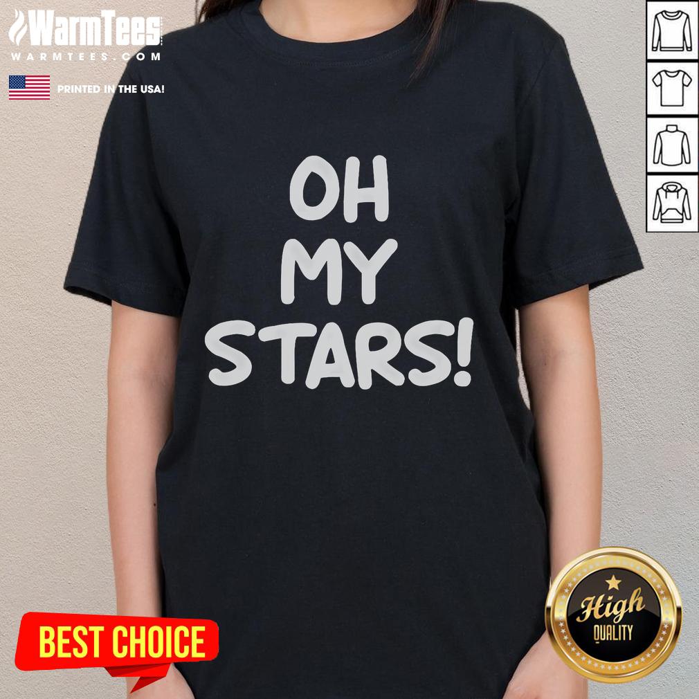 Funny Oh My Stars Joke Sarcastic T-Shirt - Image 3
