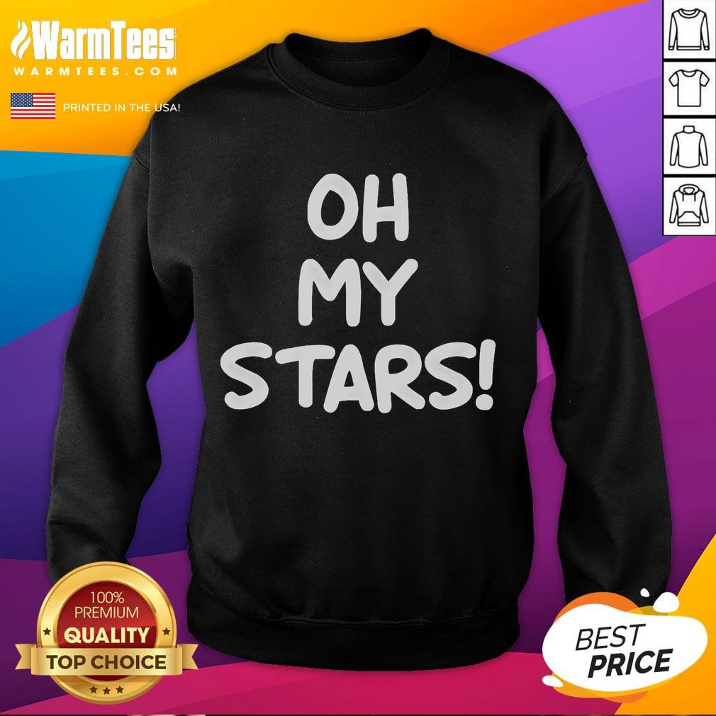 Funny Oh My Stars Joke Sarcastic T-Shirt - Image 5